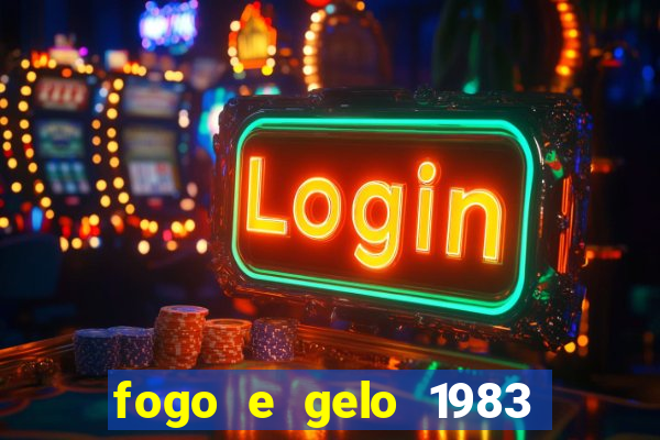 fogo e gelo 1983 dublado download